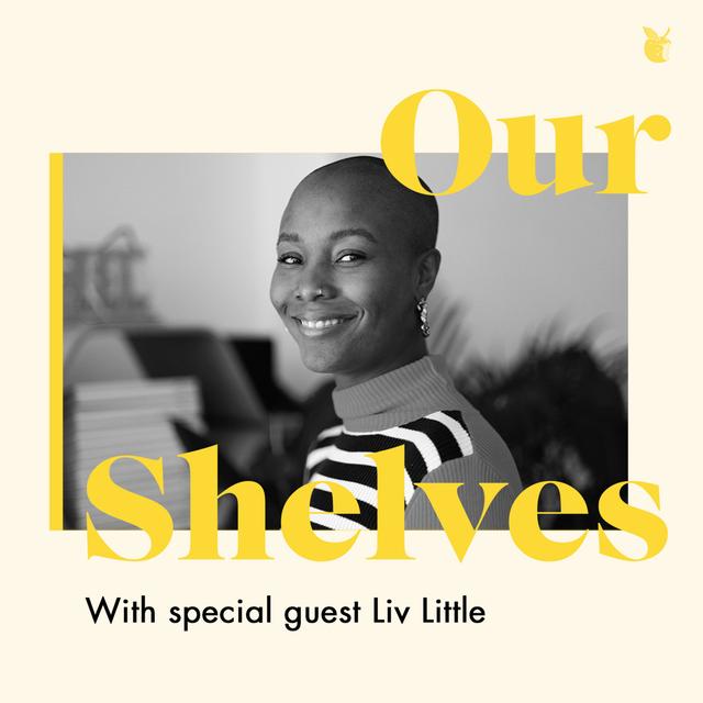 OurShelves with Liv Little - podcast episode cover