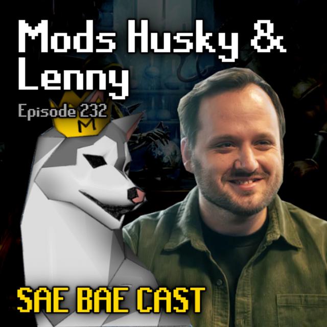 Mods Husky & Lenny - Sailing, Reddit, Cosmetics, Collection Log, Yama, PvP | Sae Bae Cast 232 - podcast episode cover