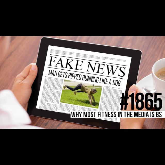 1865: Why Most Fitness in the Media is BS - podcast episode cover
