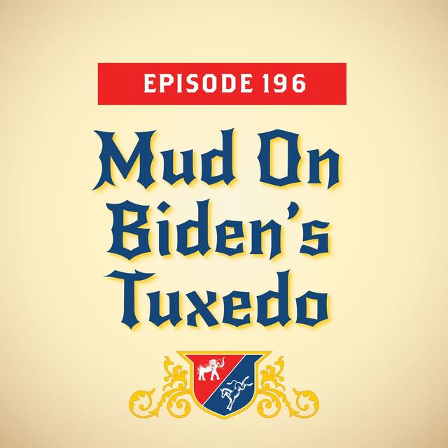 Mud On Biden’s Tuxedo - podcast episode cover