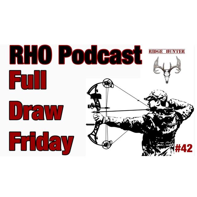The Best Weekend of the Year? In-Season Scouting | Full Draw Friday #42 - podcast episode cover