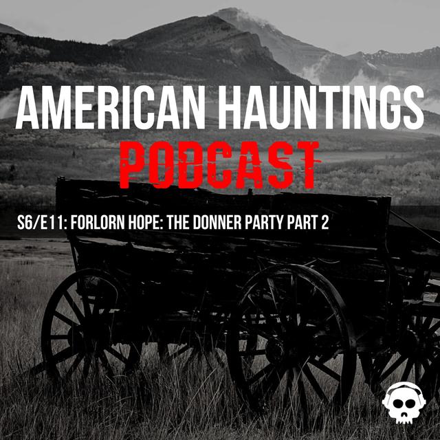 Forlorn Hope: The Donner Party Part 2 - podcast episode cover