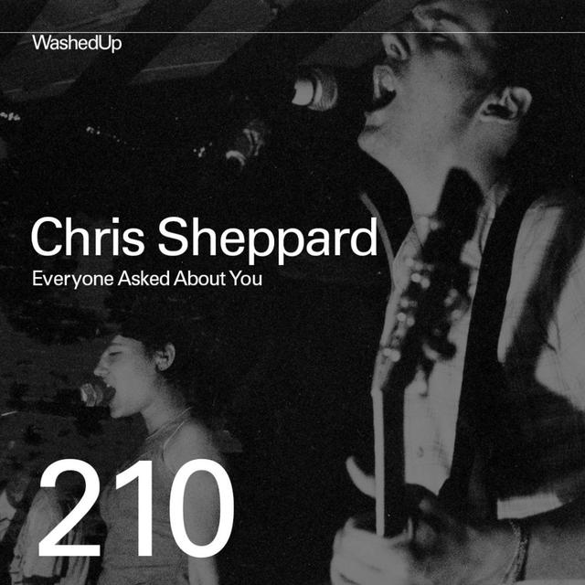 #210 - Chris Sheppard (Everyone Asked About You) - podcast episode cover