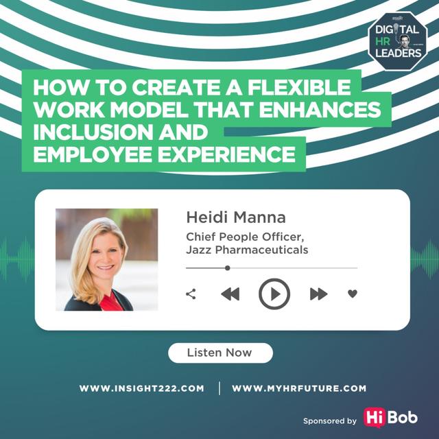 How to Create a Flexible Work Model that Enhances Inclusion and Employee Experience (an Interview with Heidi Manna) - podcast episode cover