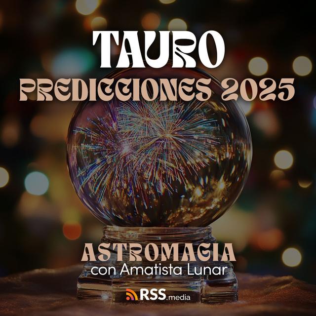 ¡TAURO! Un 2025 de mucha fé, abundancia y nuevos comienzos ✨👋🏻 - podcast episode cover