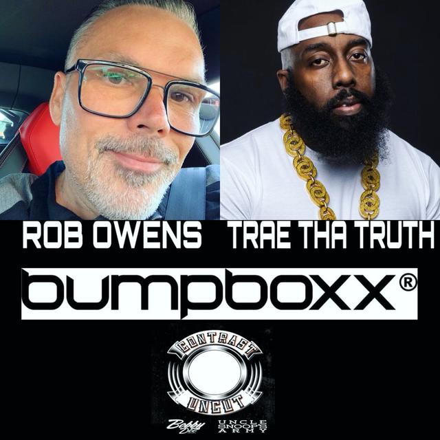 Uncle Snoops Army and Bobby Dee Presents Contrast Uncut Season 3 Episode 24 with Trae Tha Truth & BumpBoxx Founder Rob Owens - podcast episode cover
