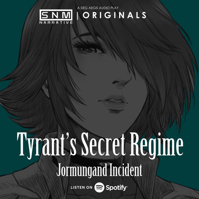 SNM Narrative Originals #77 | Tyrant's Secret Regime: Jormungand Incident (Feat. MingguLibur) - podcast episode cover