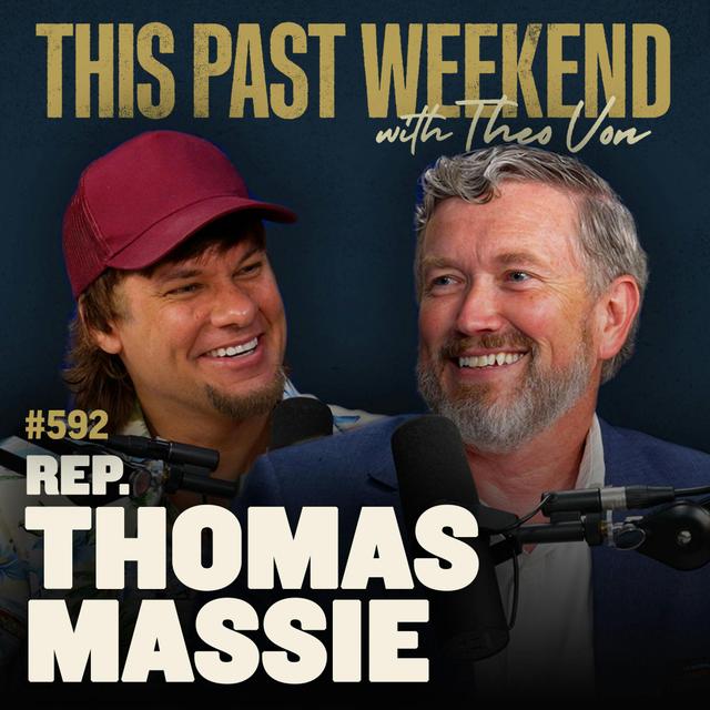 #592 - Thomas Massie - podcast episode cover