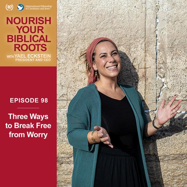 Three Ways to Break Free from Worry - podcast episode cover