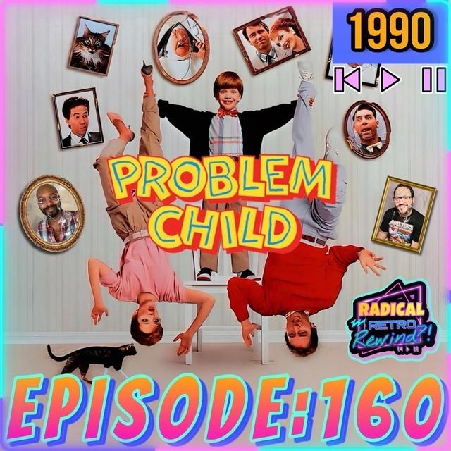 Episode 160: "Problem Child" (1990) 😈💥🧨 - podcast episode cover