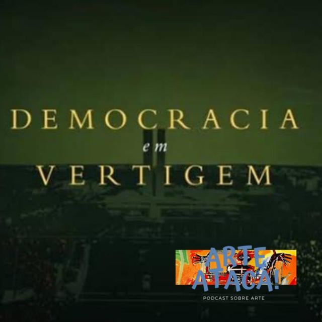 #07 Democracia em Vertigem, de Petra Costa - podcast episode cover