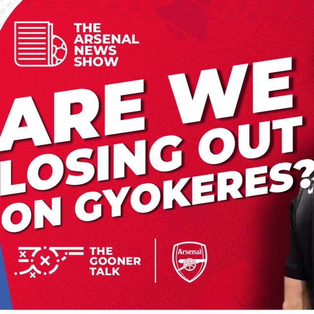 The Arsenal News Show EP626 - Viktor Gyokeres, Nico Williams, Andrea Berta & More! - podcast episode cover