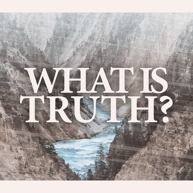 What Is Truth? - podcast episode cover