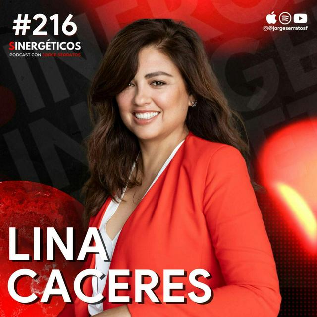 #216 Sinergéticos | ¿Cómo los INFLUENCERS se hacen RICOS subiendo videos? | Lina Caceres - podcast episode cover