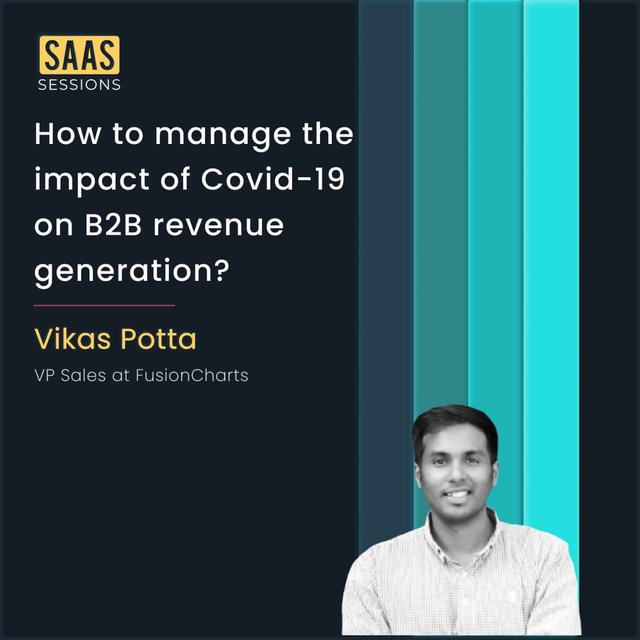 S3E8 - How to manage the impact of Covid-19 on B2B revenue generation? ft. Vikas Potta, VP of Sales at FusionCharts - podcast episode cover