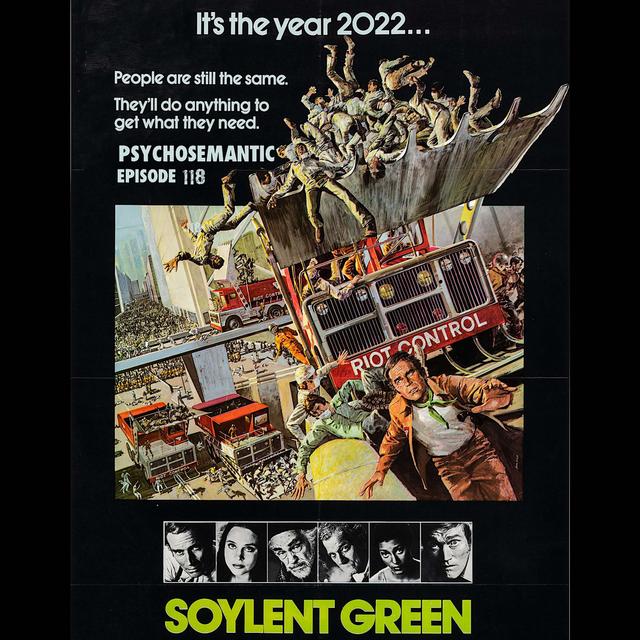 The Psychosemantic Podcast EP 118: Soylent Green￼ - podcast episode cover