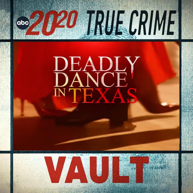 True Crime Vault: Deadly Dance in Texas - podcast episode cover
