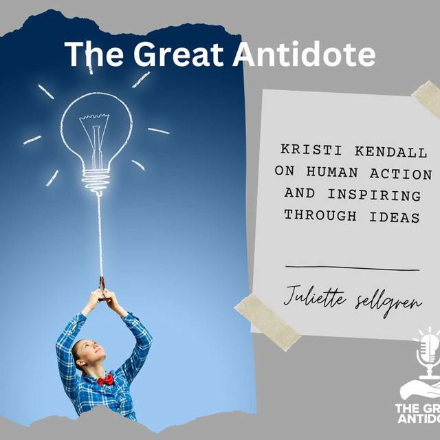 Kristi Kendall on Human Action and Inspiring Through Ideas - podcast episode cover