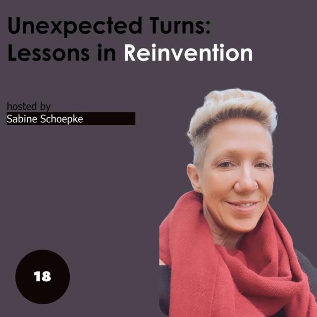 Unexpected Turns: Lessons in Reinvention - podcast episode cover