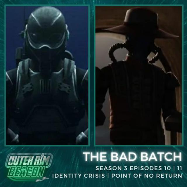 The Bad Batch: S03: E10-11: Identity Crisis | Point of No Return - podcast episode cover