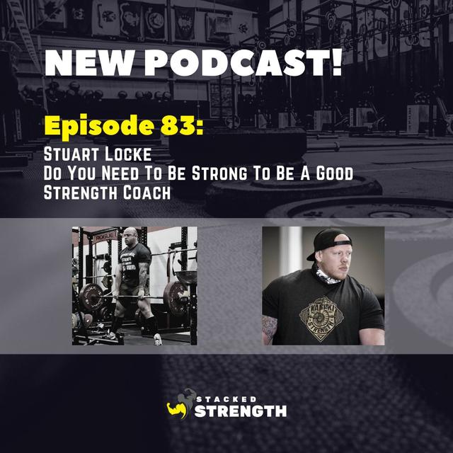 #83 Stuart Locke - Do You Need To Be Strong To Be A Good Strength Coach - podcast episode cover
