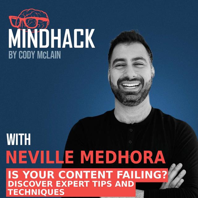 #068 Neville Medhora: Is Your Content Failing? Discover Expert Tips and Techniques - podcast episode cover
