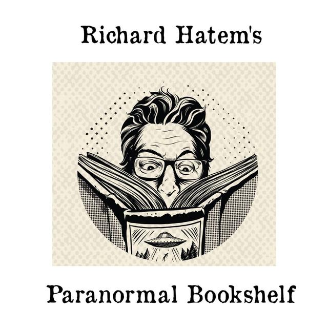 S03E48 Richard Hatem's Paranormal Bookshelf: pt 1 - podcast episode cover