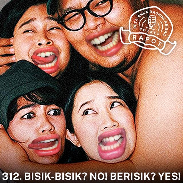 312. Bisik-Bisik? NO! Berisik? YES! - podcast episode cover