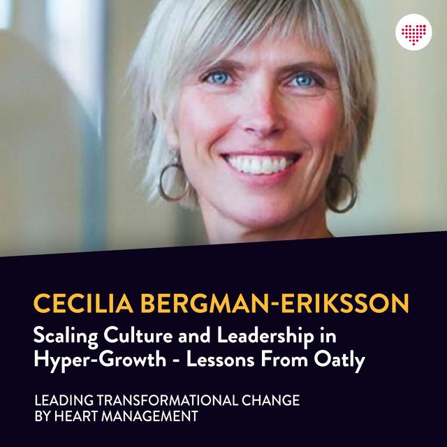 085. Cecilia Bergman-Eriksson: Scaling Culture and Leadership in Hyper-Growth – Lessons From Oatly - podcast episode cover