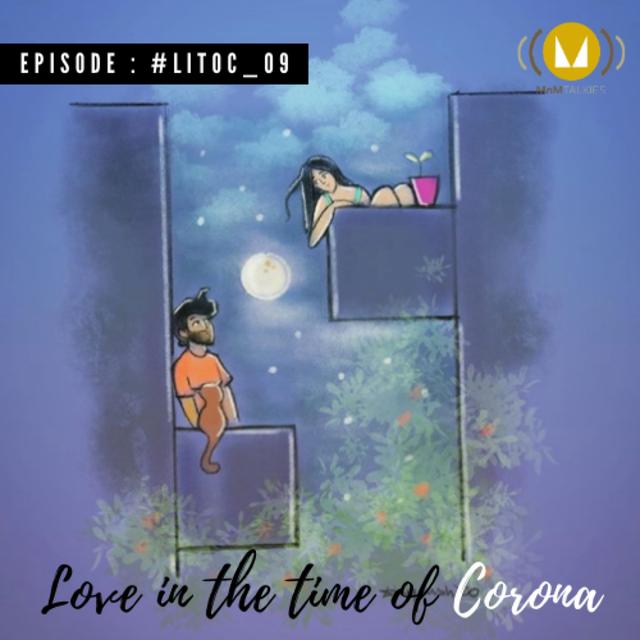 9: Love In The Time Of Corona : #LITOC_09 - podcast episode cover