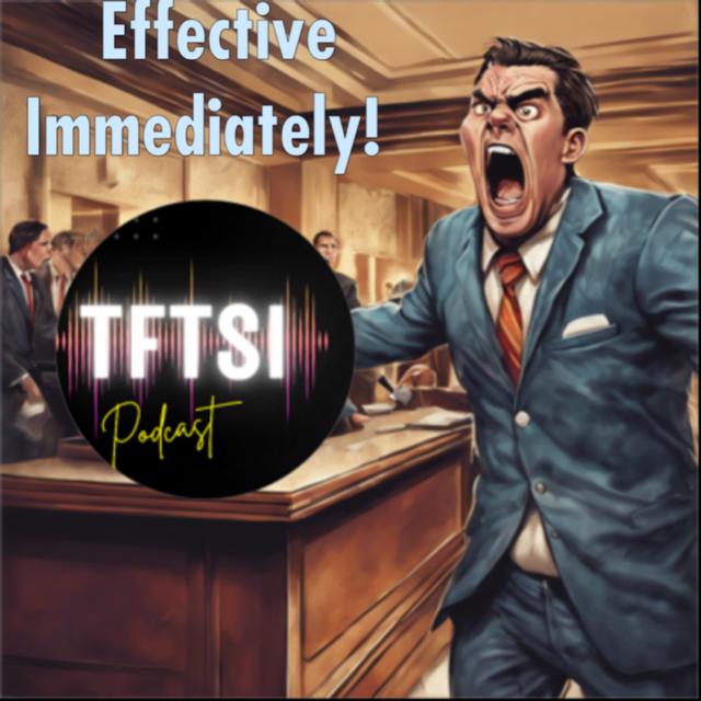 Effective Immediately! - podcast episode cover
