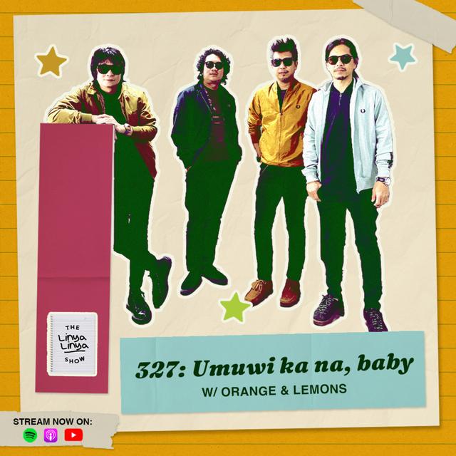 327: Umuwi ka na, Baby w/ Orange & Lemons - podcast episode cover
