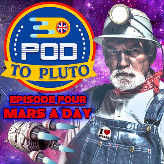 Pod To Pluto: EP4 - Mars A Day - podcast episode cover