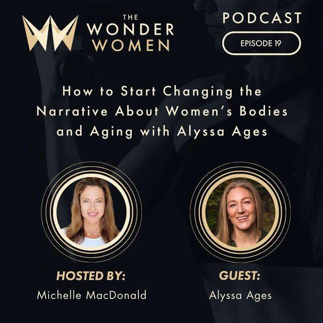How to Start Changing the Narrative About Women’s Bodies and Aging | Alyssa Ages - podcast episode cover