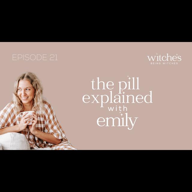 21. The Pill Explained - podcast episode cover