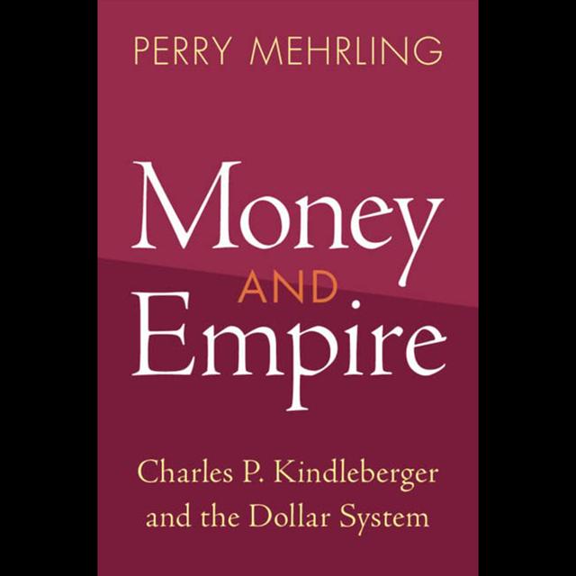 Perry Mehrling - Money and Empire - podcast episode cover
