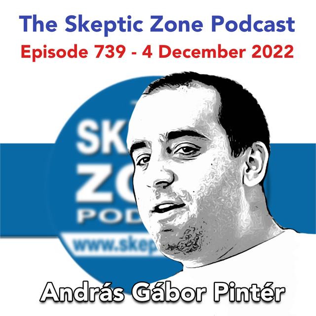 The Skeptic Zone #739 - 4.December.2022 - podcast episode cover