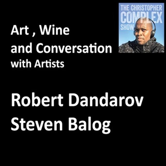 Art, Wine and Conversation with Artist Robert Dandarov and Steven Balog Poison - podcast episode cover