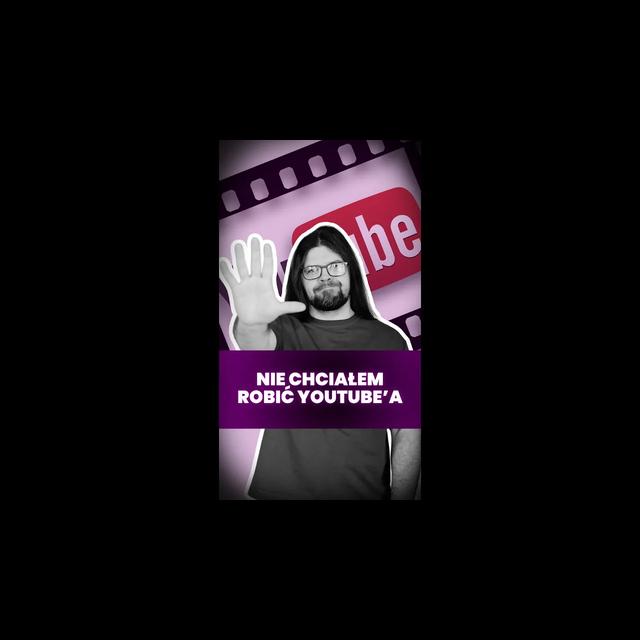 🎥 Nie chciałem robić YouTube’a! - podcast episode cover
