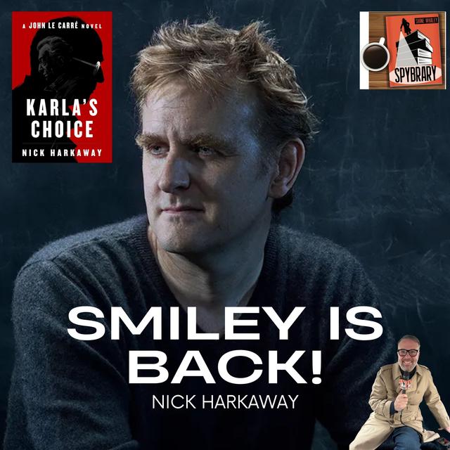 Nick Harkaway On Karla's Choice, Writing in His Father's World, George Smiley and More. - podcast episode cover