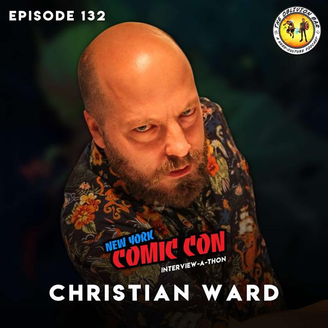 NYCC '23 INTERVIEW-A-THON: Christian Ward - podcast episode cover