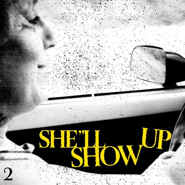 Episode 2: She'll Show Up - podcast episode cover