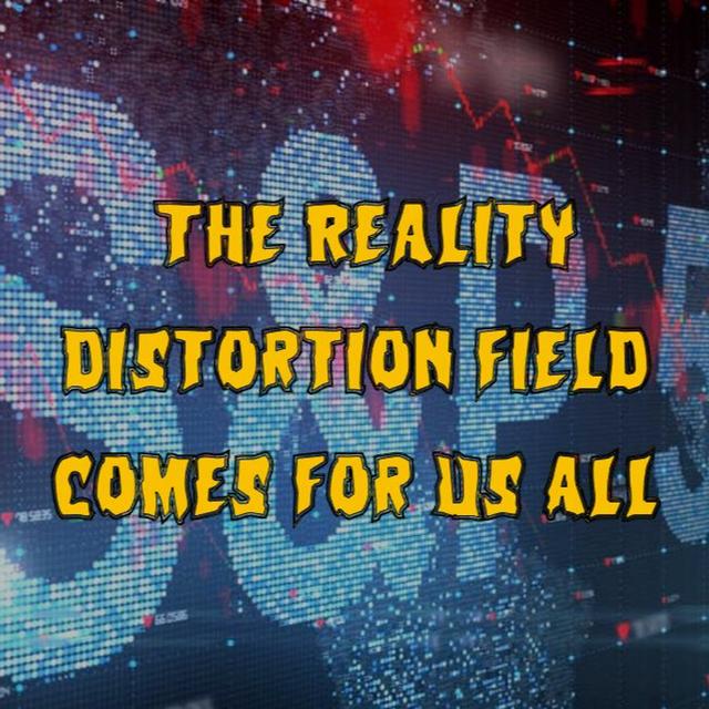 Patreon Preview – 261. The Reality Distortion Field Comes For Us All - podcast episode cover