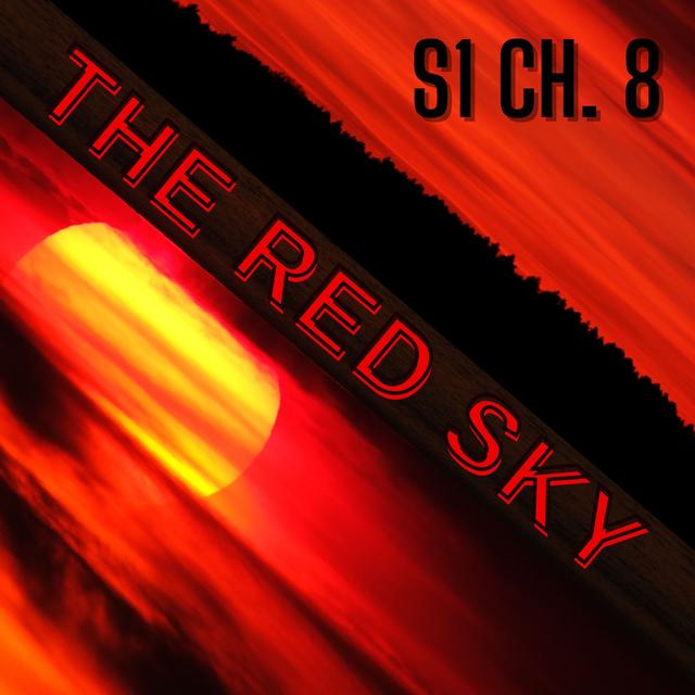The Red Sky | S1 Ch. 8 - podcast episode cover