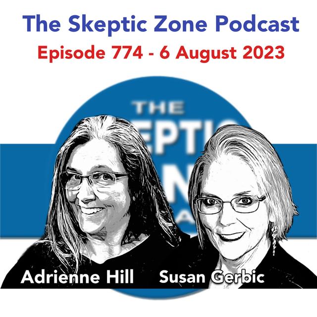 The Skeptic Zone #774 - 6.August.2023 - podcast episode cover