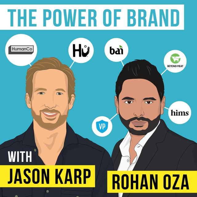 Jason Karp and Rohan Oza – The Power of Brand - [Invest Like the Best, EP.199] - podcast episode cover