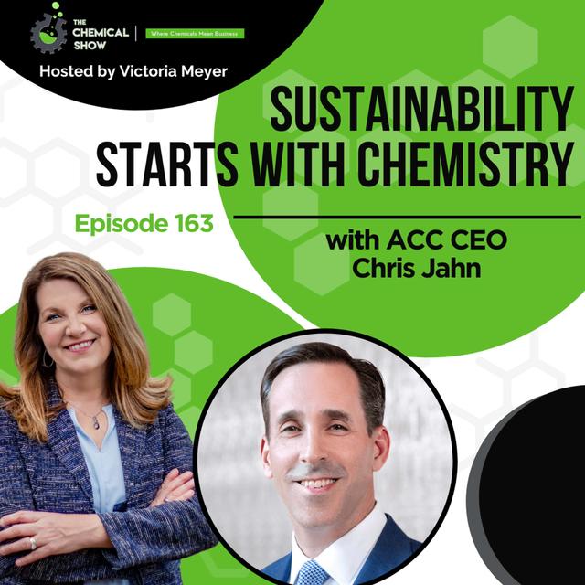 Sustainability Starts with Chemistry with ACC CEO Chris Jahn - Ep 163 - podcast episode cover