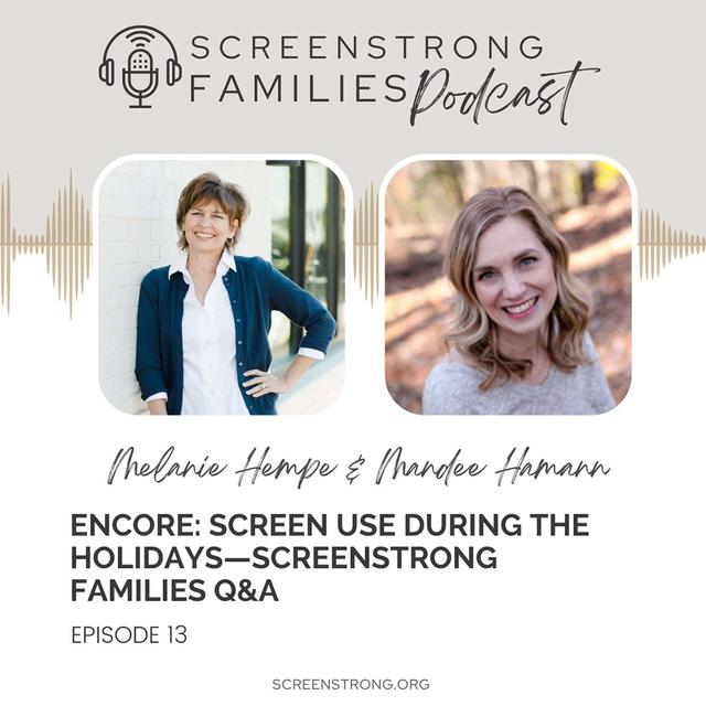 ENCORE: Screen Use During the Holidays—ScreenStrong Families Q&A (#13) - podcast episode cover
