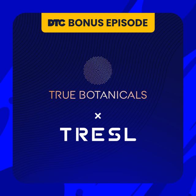 BONUS: How True Botanicals Became The Fastest Growing Luxury Beauty Brand with Tresl Segments - podcast episode cover