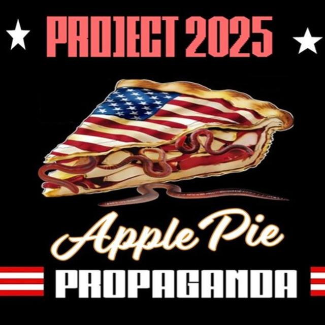 Show sample for 8/26/24: PROJECT 2025 – FALLING FOR A PIECE OF APPLE PIE PROPAGANDA - podcast episode cover